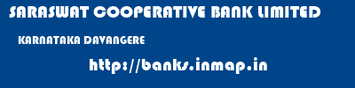 SARASWAT COOPERATIVE BANK LIMITED  KARNATAKA DAVANGERE    banks information 